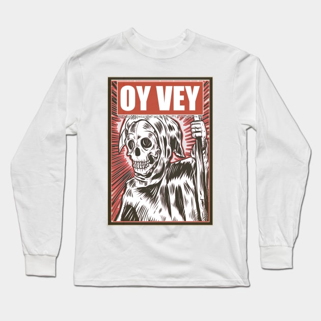 Oy Vey ! Death is coming Long Sleeve T-Shirt by silentrob668